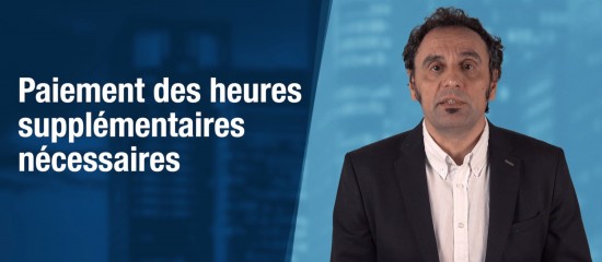 Paiement des heures supplémentaires nécessaires