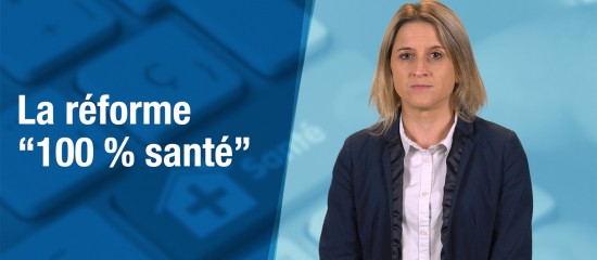 La réforme « 100 % santé »