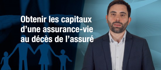 Obtenir les capitaux décès d’une assurance-vie