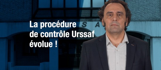 La procédure de contrôle Urssaf évolue !