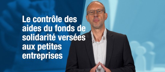 Le contrôle des aides du fonds de solidarité versées aux petites entreprises