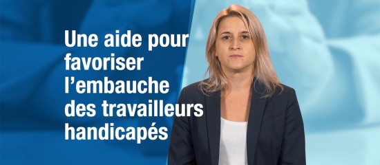 Une aide pour favoriser l’embauche de travailleurs handicapés