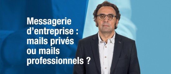 Messagerie d’entreprise : mails privés ou mails professionnels ?