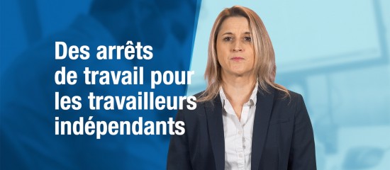 Des arrêts de travail pour les travailleurs indépendants